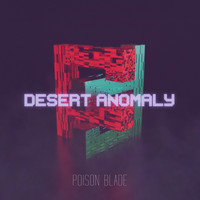 Poison Blade - Desert Anomaly
