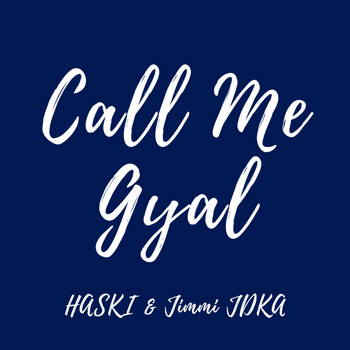 Jimmi Jdka, Haski - Call Me Gyal