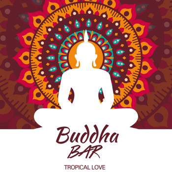 Buddha-Bar - Tropical Love