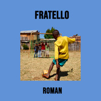 Roman - Fratello (Explicit)