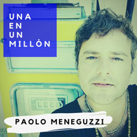 Paolo Meneguzzi - Una en un Millón