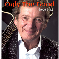 Steve Birks - Only the Good
