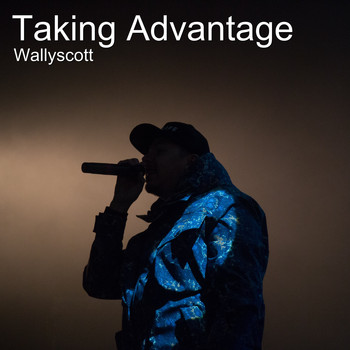 Wallyscott - Taking Advantage