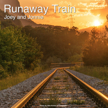 Joey and Jonnie - Runaway Train