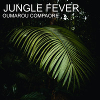 Oumarou Compaore - Jungle Fever