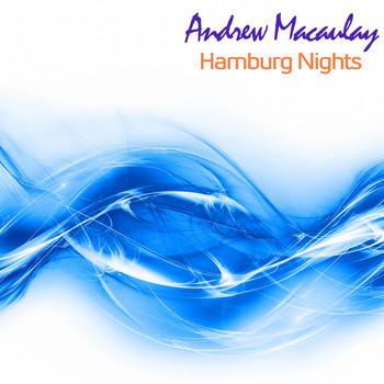 Andrew Macaulay - Hamburg Nights