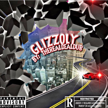 Therealdealdub - Glizzoly (Explicit)