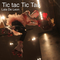 Lala De Leon - Tic Tac Tic Tac
