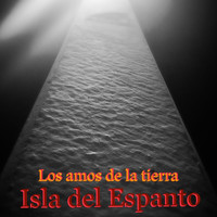 Isla Del Espanto - Los Amos de la Tierra (Explicit)