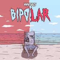 Whales - Bipolar