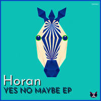 Horan - Yes No Maybe EP