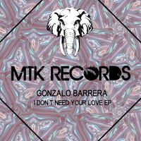Gonzalo Barrera - I Don't Need Your Love EP