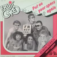 Fruitcake - Put on Your Specs Again
