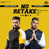 Aarsh Benipal - No Retake