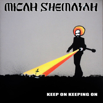 Micah Shemaiah - Keep On Keepin On