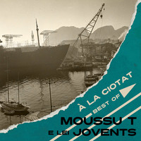 Moussu T e lei jovents - À la Ciotat (Best Of)
