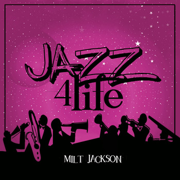 Milt Jackson - Jazz 4 Life