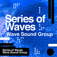 Wave Sound Group - Series of Waves
