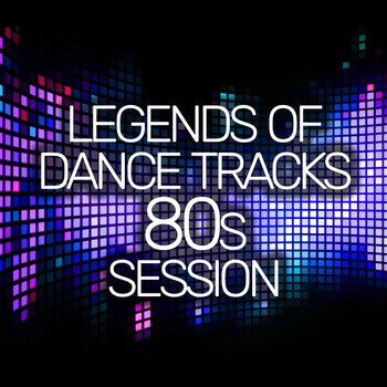 Various Artists - Legends Of Dance Tracks 80s Session