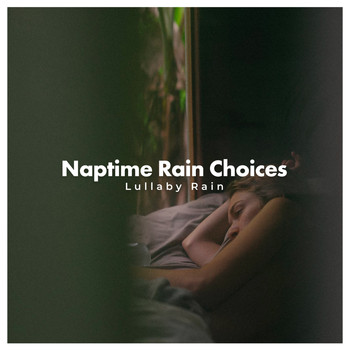 Lullaby Rain - Naptime Rain Choices