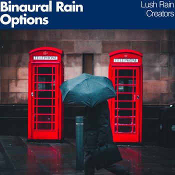 Lush Rain Creators - Binaural Rain Options