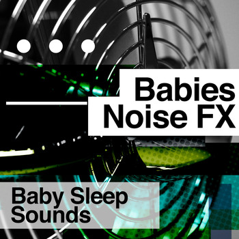 Baby Sleep Sounds - Babies Noise FX