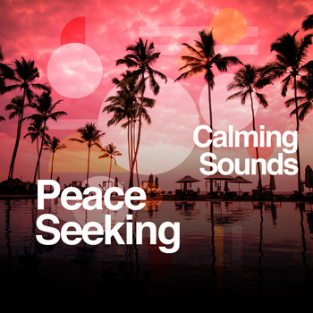 Calming Sounds - Peace Seeking