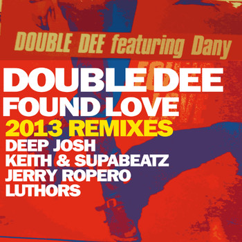 Double Dee - Found Love (2013 Remixes)
