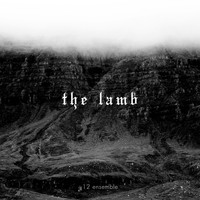 12 Ensemble - Tavener: The Lamb