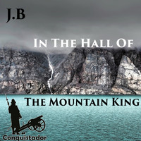 J.B - In the Hall of the Mountain King