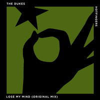 The Dukes - Lose My Mind