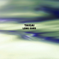 Taigai - Long Ears