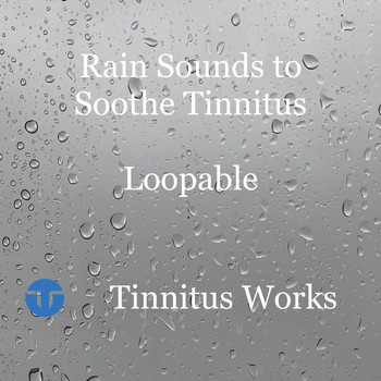 Tinnitus Works - Rain Sounds to Soothe Tinnitus