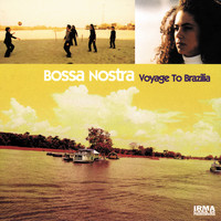 Bossa Nostra - Voyage To Brazilia