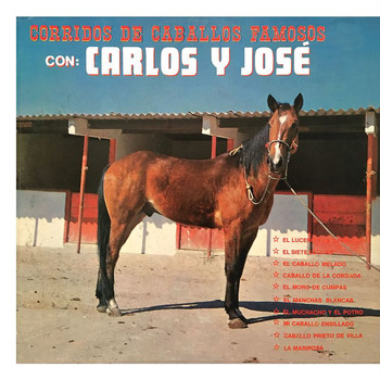 Carlos Y José - Corridos De Caballos Famosos Con