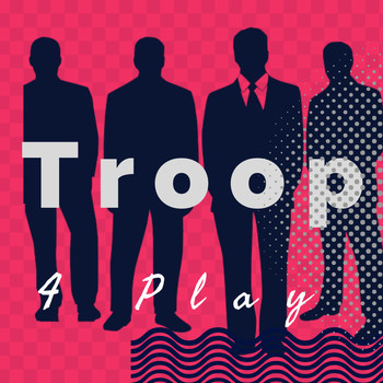 Troop - 4 Play