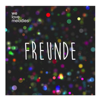 welovemelodies - Freunde (feat. René Müller, NMS Passail & ASO Gleisdorf)