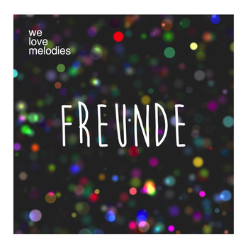 welovemelodies - Freunde (feat. René Müller, NMS Passail & ASO Gleisdorf)