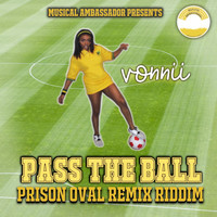 Vonnii - Pass the Ball (Prison Oval Remix Riddim)