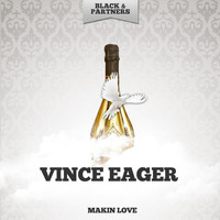 Vince Eager - Makin Love