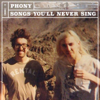 Phony - Songs You'll Never Sing