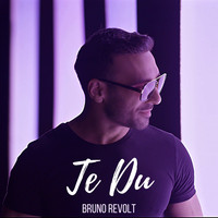 Bruno Revolt - Te Du