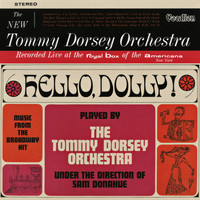The Tommy Dorsey Orchestra - Music from the Broadway Hit "Hello, Dolly!"