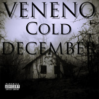 Veneno - Cold December (Explicit)