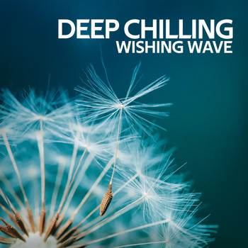 Various Artists - Deep Chilling Wishing Wave