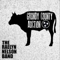 Raelyn Nelson Band - Sold (The Grundy County Auction Incident)