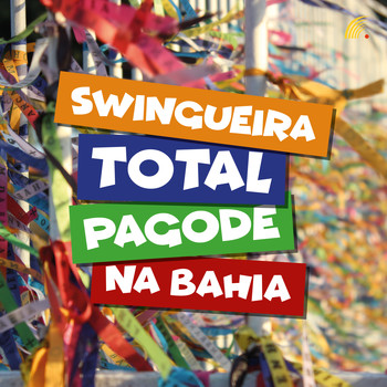 Vários Artistas - Swingueira Total, Pagode Na Bahia!