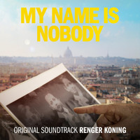 Renger Koning - My Name Is Nobody (Original Soundtrack)