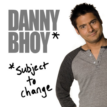 Danny Bhoy - Subject to Change (Explicit)