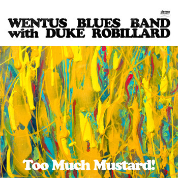Wentus Blues Band - Too Much Mustard
